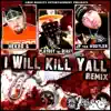 JP tha Hustler, Playboy The Beast & Nekro G - I Will Kill Ya'll (Remix) - Single